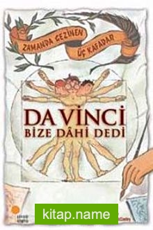 Da Vinci Bize Dahi Dedi Zamanda Gezinen Üç Kafadar