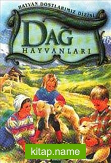 Dağ Hayvanları (Ciltli) / Hayvan Dostlarımız Dizisi