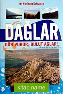 Dağlar   Gün Vurur, Bulut Ağlar!..