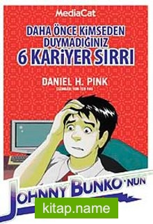 Daha Önce Kimseden Duymadığınız 6 Kariyer Sırrı Johnny Bunko’nun Maceraları