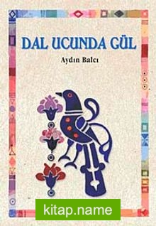 Dal Ucunda Gül