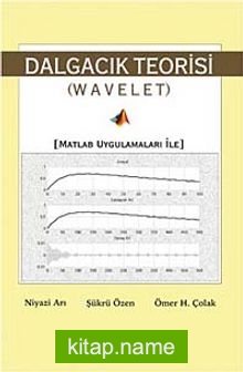 Dalgacık Teorisi (Wavelet) Matlab Uygulamaları İle