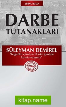 Darbe Tutanakları -1 / Süleyman Demirel