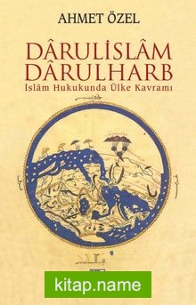 Darulislam, Darulharb -İslam Hukukunda Ülke Kavramı