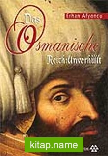 Das Osmanische Reich:Unverhüllt (Örtüsü Kalkan Osmanlı)