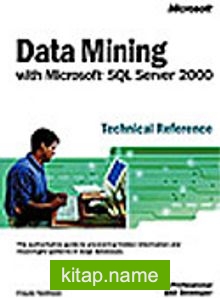 Data Mining with Microsoft® SQL Server 2000 Technical Reference