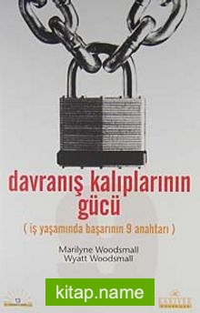 Davranış Kalıplarının Gücü (İş Yaşamında Başarırın 9 Anahtarı)