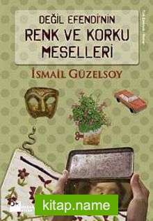 Değil Efendi’nin Renk ve Korku Meselleri