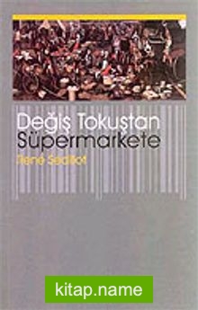 Değiş Tokuştan Süpermarkete