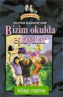 Dehşetkaya Şatosu 10/Bizim Okulda Eşkıyalar