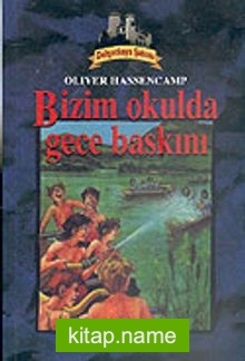 Dehşetkaya Şatosu 2/Bizim Okulda Gece Baskını