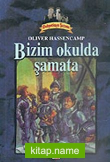 Dehşetkaya Şatosu 3/Bizim Okulda Şamata