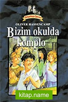 Dehşetkaya Şatosu 9/Bizim Okulda Komplo