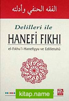 Delilleri ile Hanefi Fıkhı