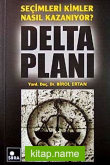 Delta Planı Seçimleri Kimler Nasıl Kazanıyor?