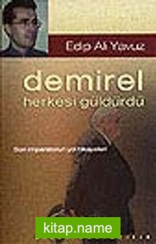 Demirel Herkesi Güldürdü/Son İmparatorun Yol Hikayeleri