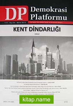 Demokrasi Platformu/Sayı:22 Yıl:6 Bahar 2010/Üç Aylık Fikir-Kültür-Sanat ve Araştırma Dergisi