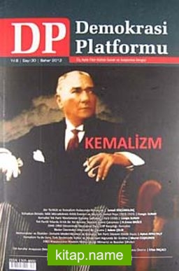 Demokrasi Platformu/Sayı:30 Yıl:8 Bahar 2012/ Üç Aylık Fikir-Kültür-Sanat ve Araştırma Dergisi
