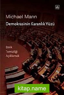 Demokrasinin Karanlık Yüzü  Etnik Temizliği Açıklamak