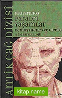Demosthenes ve Cicero / Paralel Yaşamlar (Bioi Paraleloji)