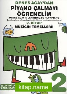 Denes Agay’dan Piyano Çalmayı Öğrenelim 2. Kitap Müziğin Temelleri