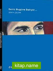 Deniz Bugüne Bakıyor