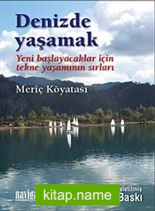 Denizde Yaşamak  Yeni Başlayacaklar İçin Tekne Yaşamının Sırları