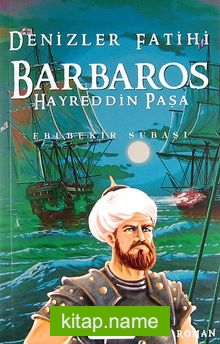 Denizler Fatihi Barbaros Hayreddin Paşa (Roman Boy)