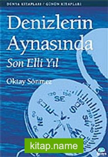 Denizlerin Aynasında Son Elli Yıl