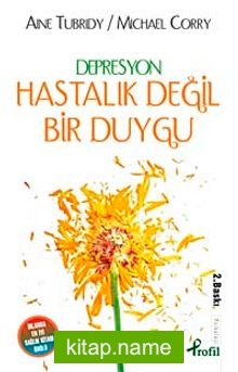 Depresyon  Hastalık Değil Bir Duygu