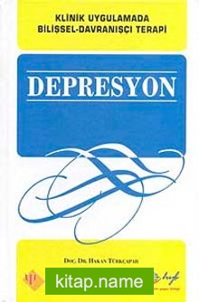 Depresyon Klinik Uygulamada Bilişsel-Davranışçı Terapi