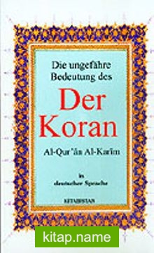 Der Koran (13,5×20 Boy) Die Ungefahre Bedeutung Des / Al-Qur’an Al-Karim