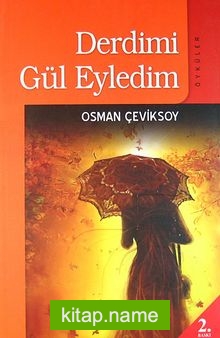 Derdimi Gül Eyledim
