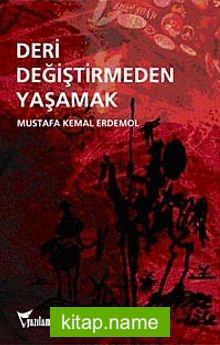 Deri Değiştirmeden Yaşamak