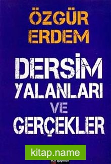 Dersim Yalanları ve Gerçekler