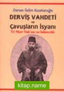 Derviş Vahdeti ve Çavuşların İsyanı