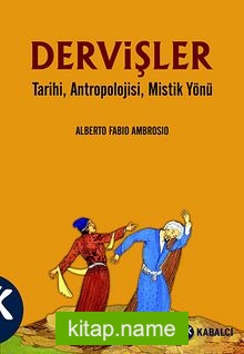 Dervişler Tarihi, Antropolojisi, Mistik Yönü