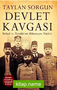 Devlet Kavgası İttihad ve Terraki’nin Bilinmeyen Yönleri