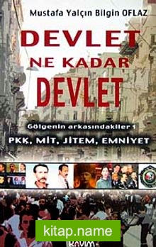 Devlet Ne Kadar Devlet Gölgenin Arkasındakiler-1 PKK, MİT, JİTEM, EMNİYET
