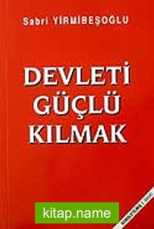 Devleti Güçlü Kılmak