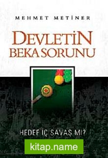 Devletin Beka Sorunu  Hedef İç Savaş mı?