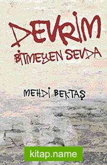 Devrim  Bitmeyen Sevda