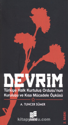 Devrim  Türkiye Halk Kurtuluş Ordusu’nun Kuruluşu ve Kısa Mücadele Öyküsü
