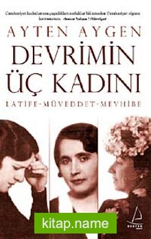 Devrimin Üç Kadını