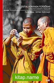 Dijital Dünyada Fotoğraf Dijital Fotoğrafın Temelleri