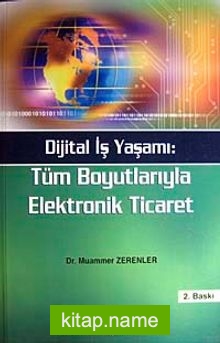 Dijital İş Yaşamı: Tüm Boyutlarıyla Elektronik Ticaret