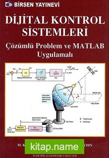 Dijital Kontrol Sistemleri Çözümlü Problem ve MATLAB Uygulamalı