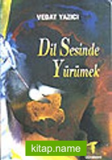 Dil Sesinde Yürümek