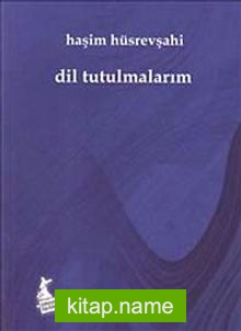 Dil Tutulmalarım