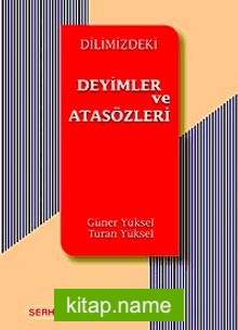 Dilimizdeki Deyimler ve Atasözleri